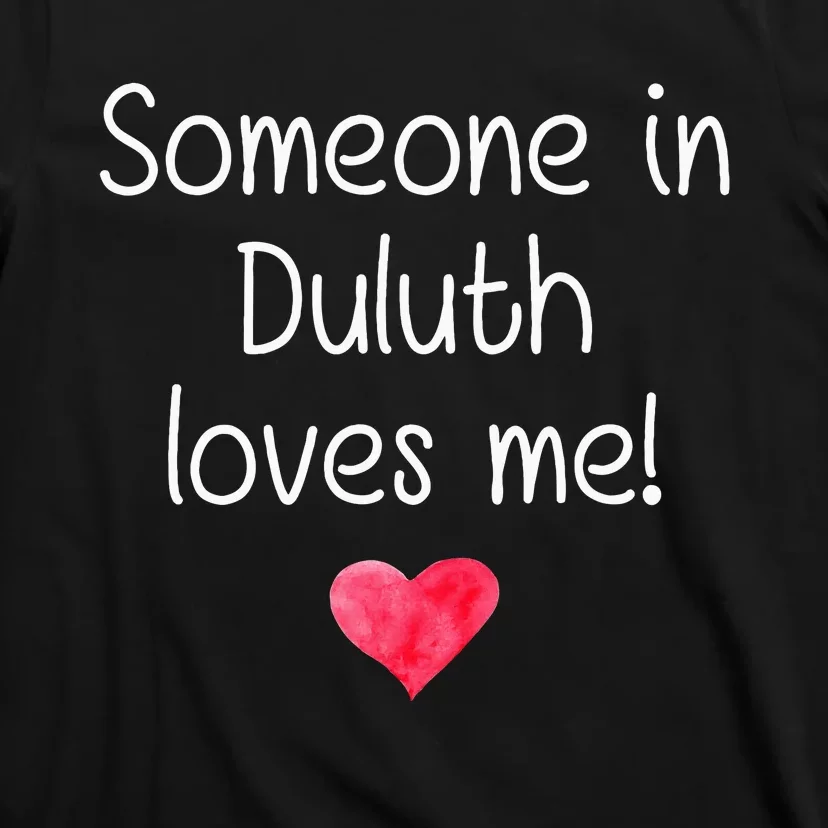 Someone In Duluth Ga Georgia Loves Me City Home Roots T-Shirt