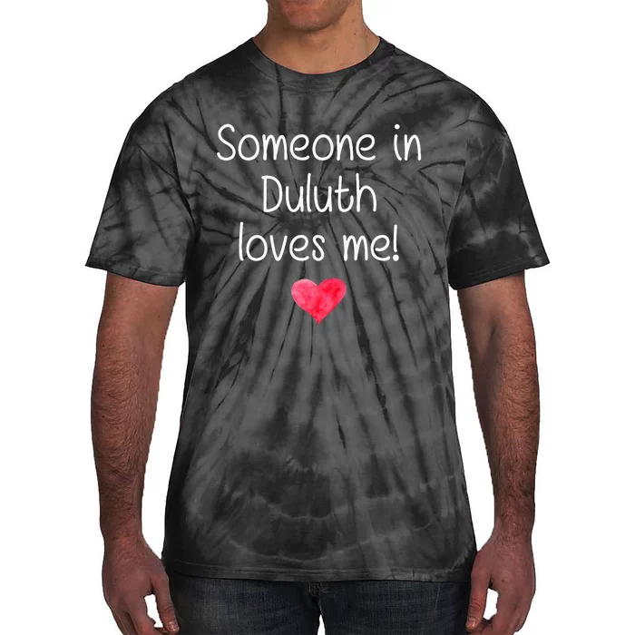 Someone In Duluth Ga Georgia Loves Me City Home Roots Tie-Dye T-Shirt