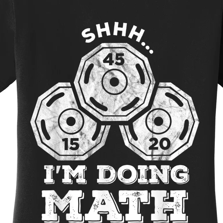 Shhh I'm Doing Math Funny Weight Lifting Workout Training Women's T-Shirt