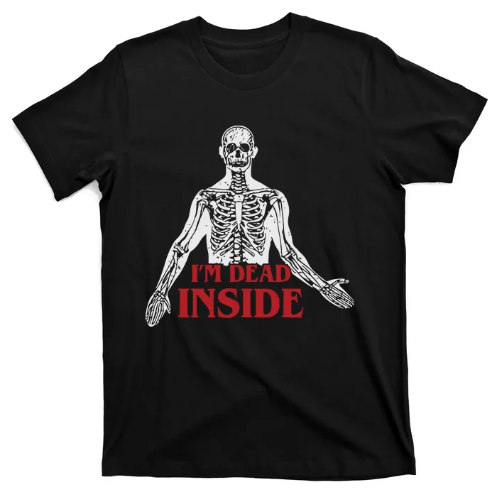 Shitheadsteve Im Dead Inside T-Shirt