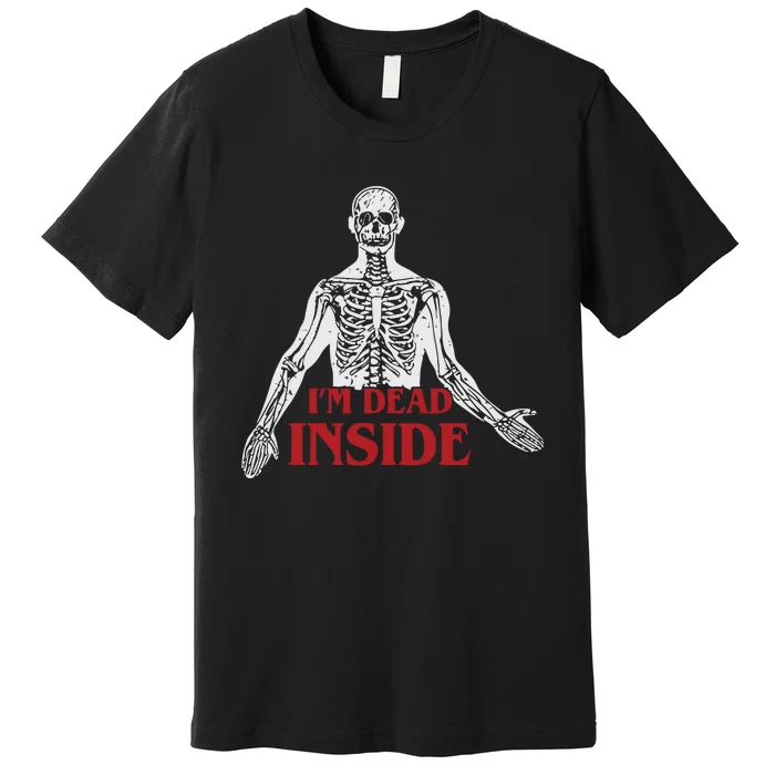 Shitheadsteve Im Dead Inside Premium T-Shirt