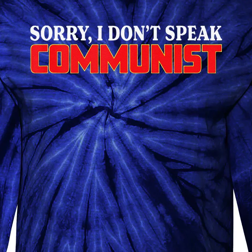 Sorry I Dont Speak Communist Trump 2024 Tie-Dye Long Sleeve Shirt