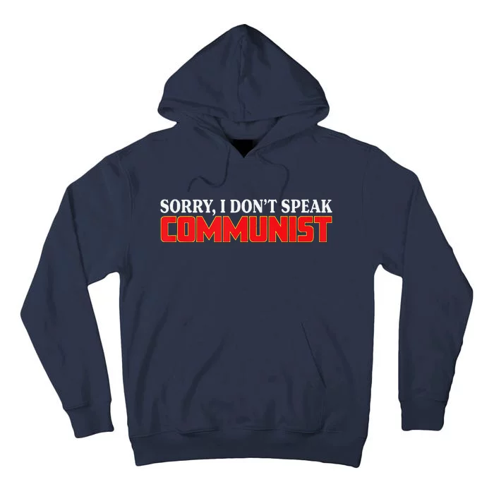 Sorry I Dont Speak Communist Trump 2024 Tall Hoodie