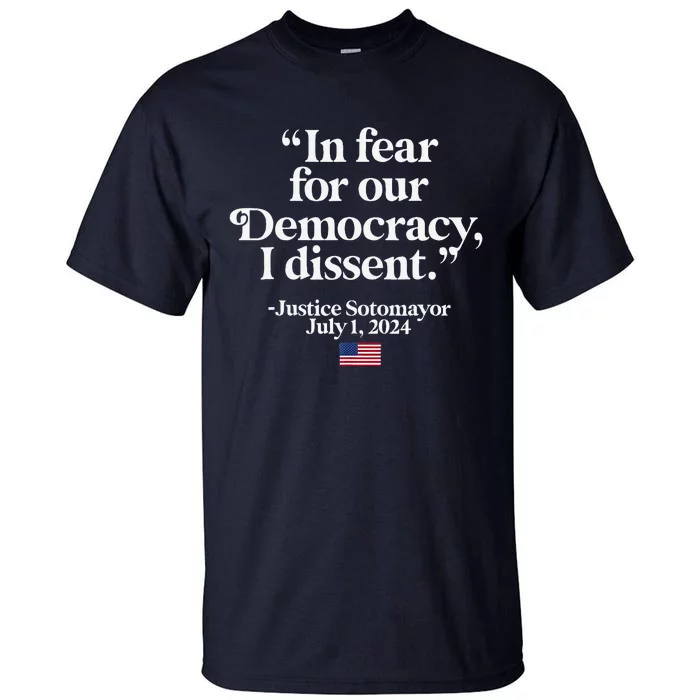 Scotus I Dissent Fear For Our Democracy Justice Sotomayor Tall T-Shirt