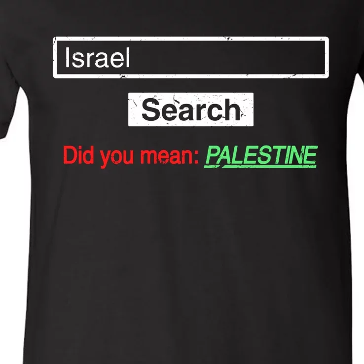 Search Israel Did You Mean Palestine | Free Gaza Quote V-Neck T-Shirt