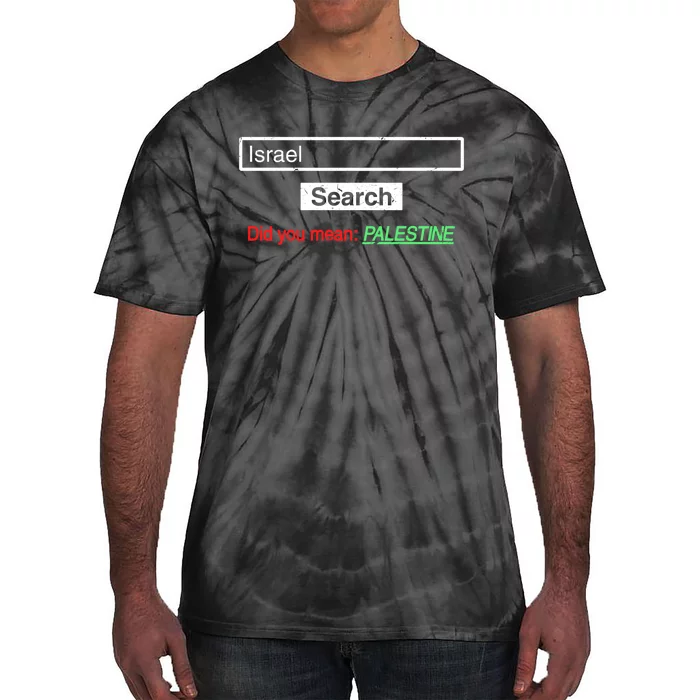 Search Israel Did You Mean Palestine | Free Gaza Quote Tie-Dye T-Shirt