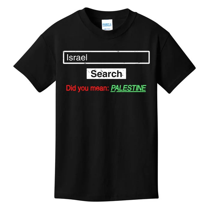 Search Israel Did You Mean Palestine | Free Gaza Quote Kids T-Shirt