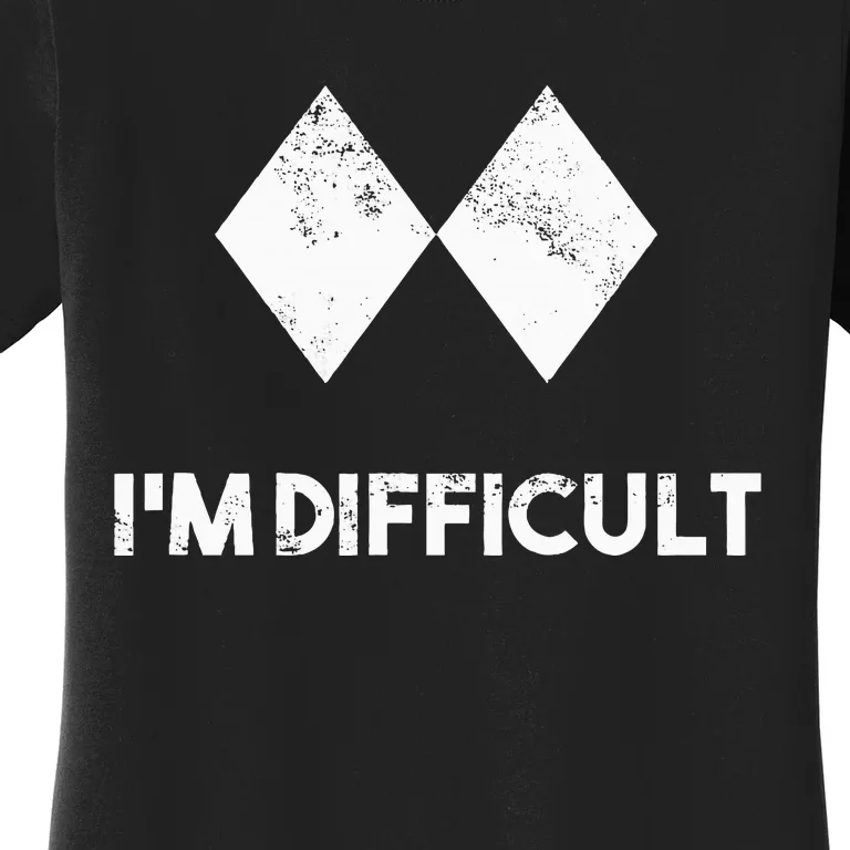 Ski IM Difficult Skiing Skier Snowboard Snowboarder Women's T-Shirt