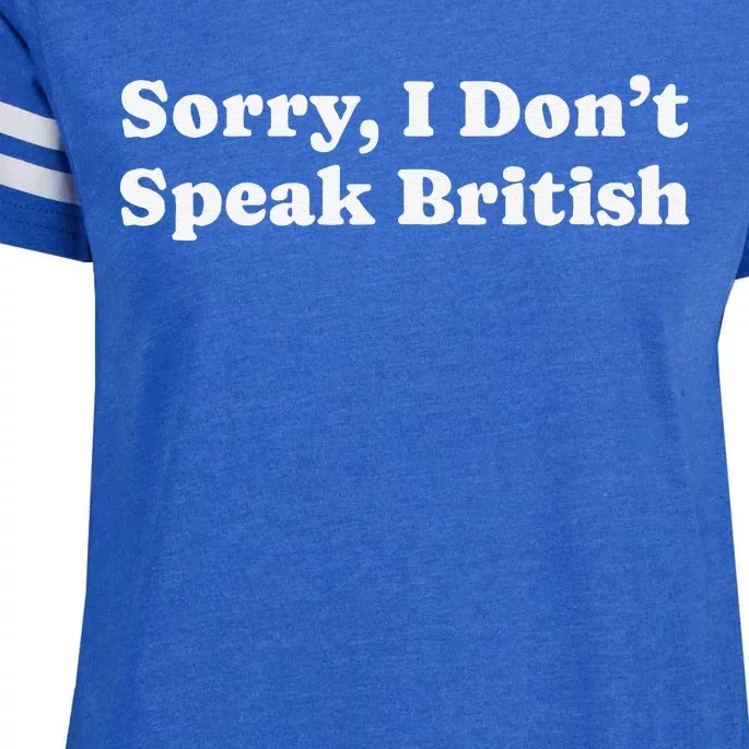 Sorry I DonT Speak British Funny Gag Gift Enza Ladies Jersey Football T-Shirt