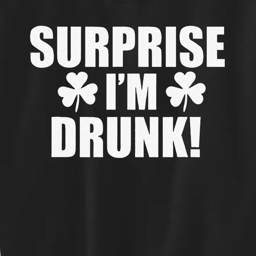 Surprise I'm Drunk Funny Saint Patrick's Day Wasted Kids Sweatshirt