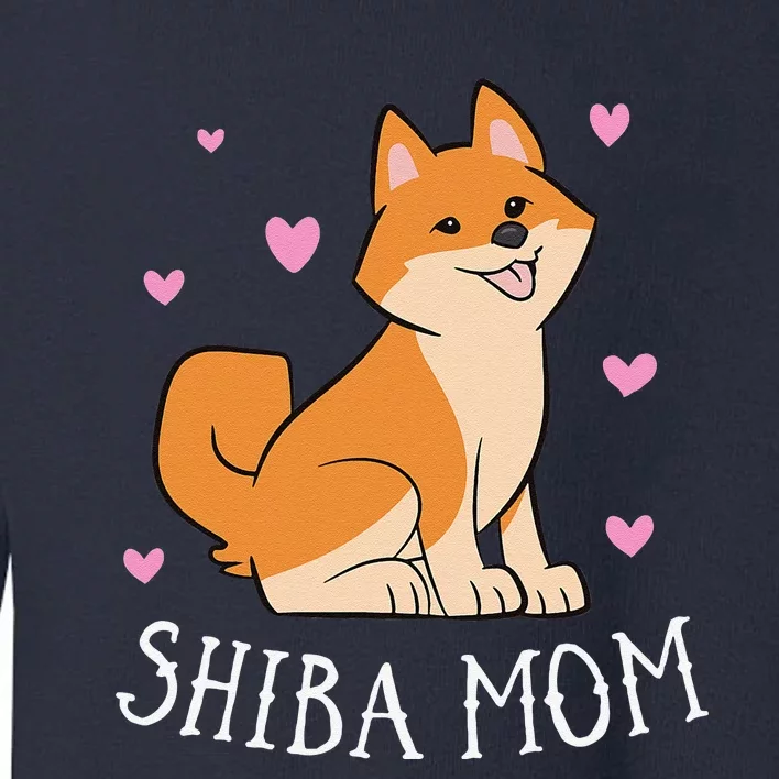 Shiba Inu Dog Funny Shiba Inu Mom Dog Shiba Mom Toddler Sweatshirt