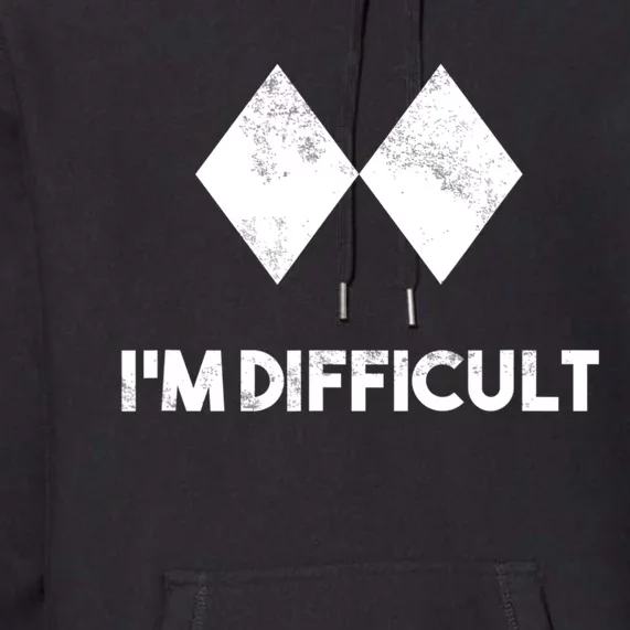 Ski I'm Difficult Funny Gift Skiing Lovers Skiers Snowboard Snowboarder Gift Premium Hoodie