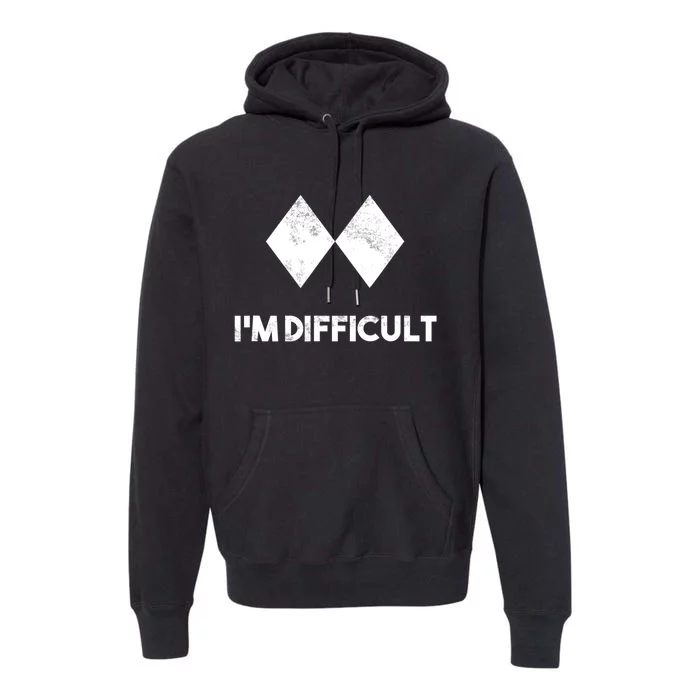 Ski I'm Difficult Funny Gift Skiing Lovers Skiers Snowboard Snowboarder Gift Premium Hoodie