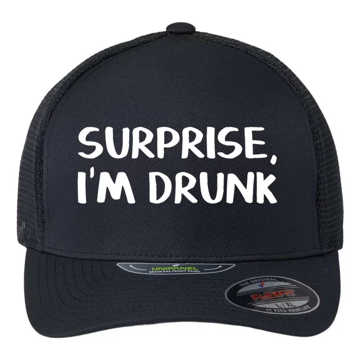 Surprise I’m Drunk Meaningful Gift Flexfit Unipanel Trucker Cap