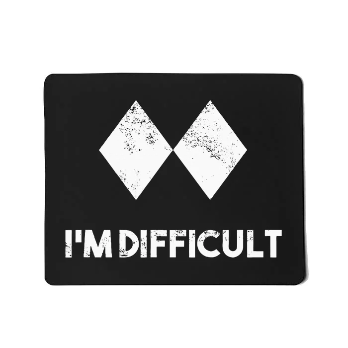 Ski I'm Difficult Skiing Skier Snowboard Snowboarder Gift Mousepad