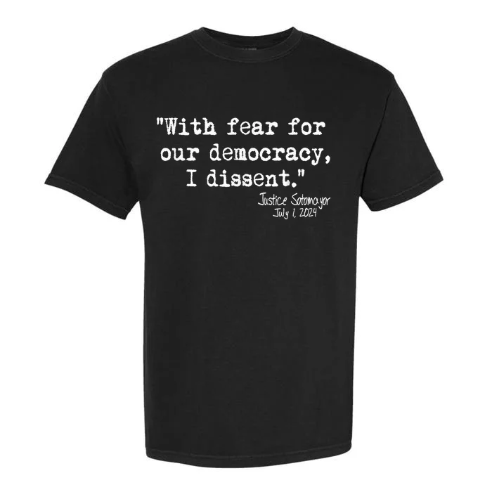 Scotus I Dissent With Fear For Our Democracy July 1 2024 Garment-Dyed Heavyweight T-Shirt