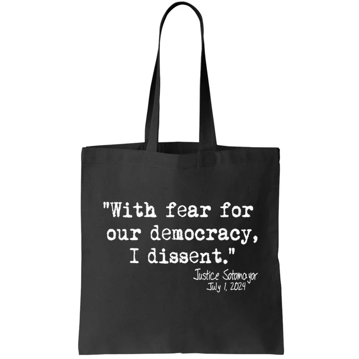 Scotus I Dissent With Fear For Our Democracy July 1 2024 Tote Bag