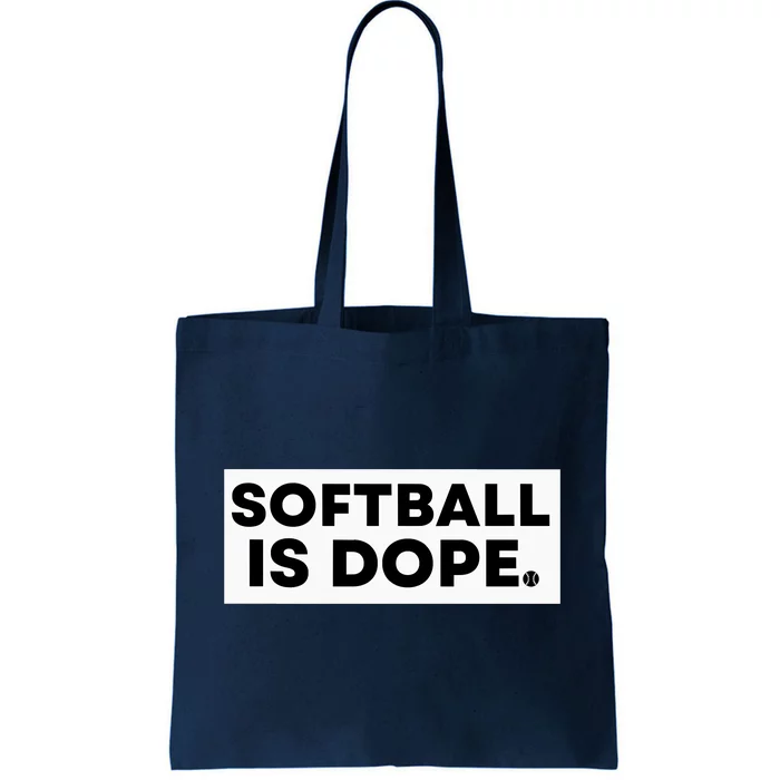 Softball Is Dope Tote Bag