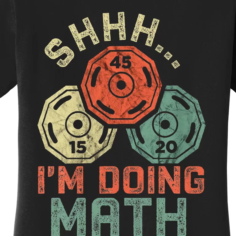 Shhh IM Doing Math Funny Weight Lifting Workout Training Women's T-Shirt