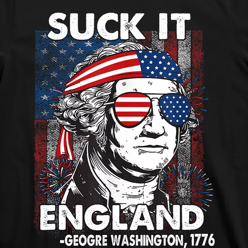 Suck It England History 4th Of July Joke T-Shirt