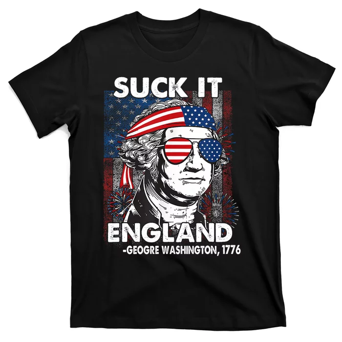 Suck It England History 4th Of July Joke T-Shirt