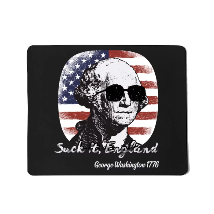 Suck It England Funny 4th Of July George Washington 1776 Mousepad