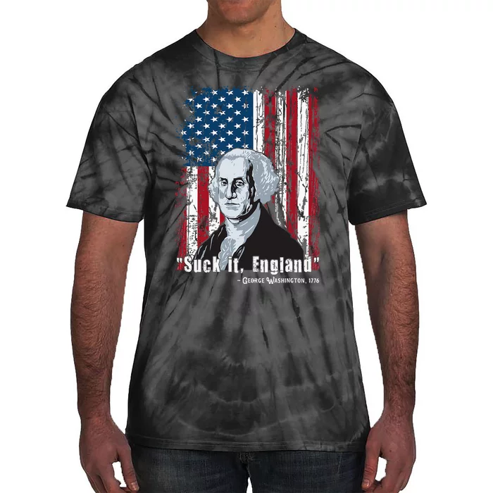 Suck It England Funny 4th Of July George Washington 1776 Tie-Dye T-Shirt