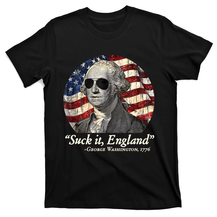 Suck It England Funny 4th Of July George Washington 1776 T-Shirt