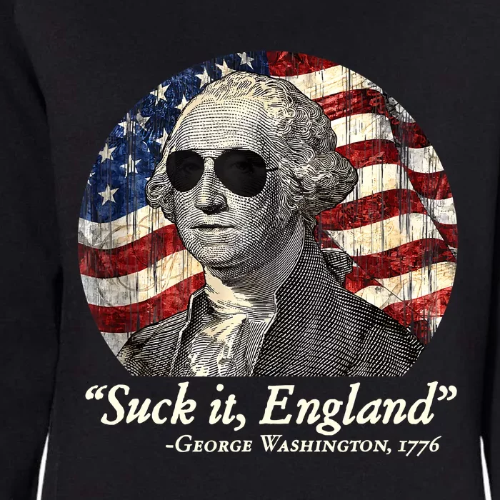 Suck It England Funny 4th Of July George Washington 1776 Womens California Wash Sweatshirt