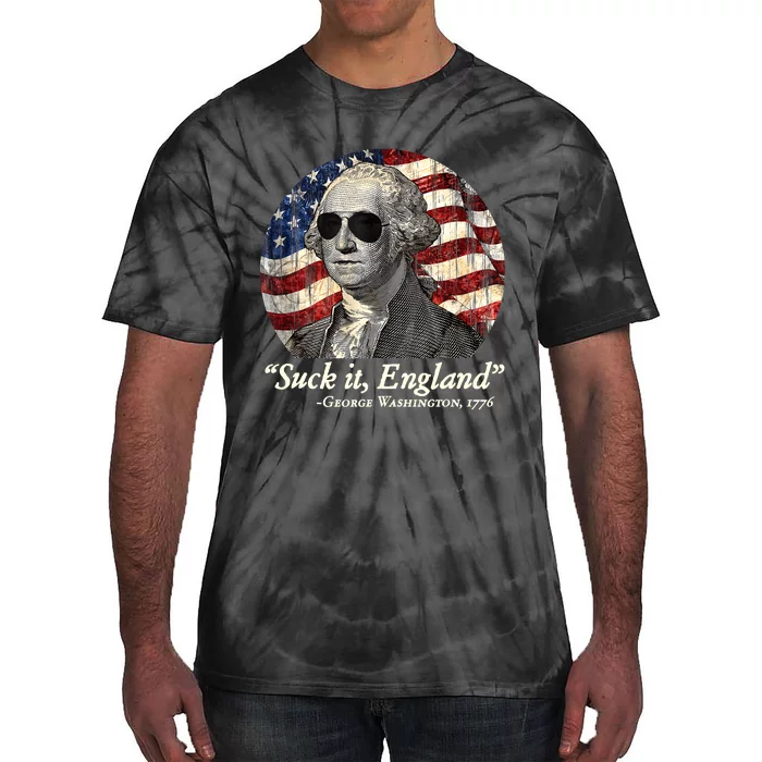 Suck It England Funny 4th Of July George Washington 1776 Tie-Dye T-Shirt