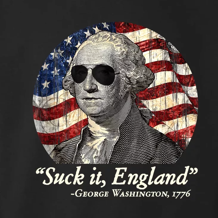 Suck It England Funny 4th Of July George Washington 1776 Toddler Hoodie