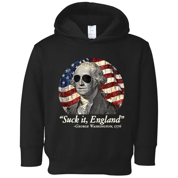 Suck It England Funny 4th Of July George Washington 1776 Toddler Hoodie