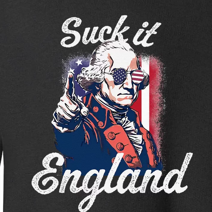 Suck It England Funny George Washington USA Flag 4th of July Toddler Sweatshirt