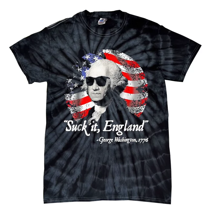 Suck It England Funny 4th Of July George Washington Tie-Dye T-Shirt