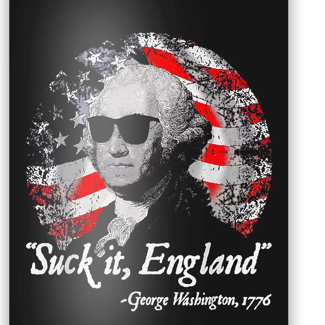 Suck It England Funny 4th Of July George Washington 1776 Poster