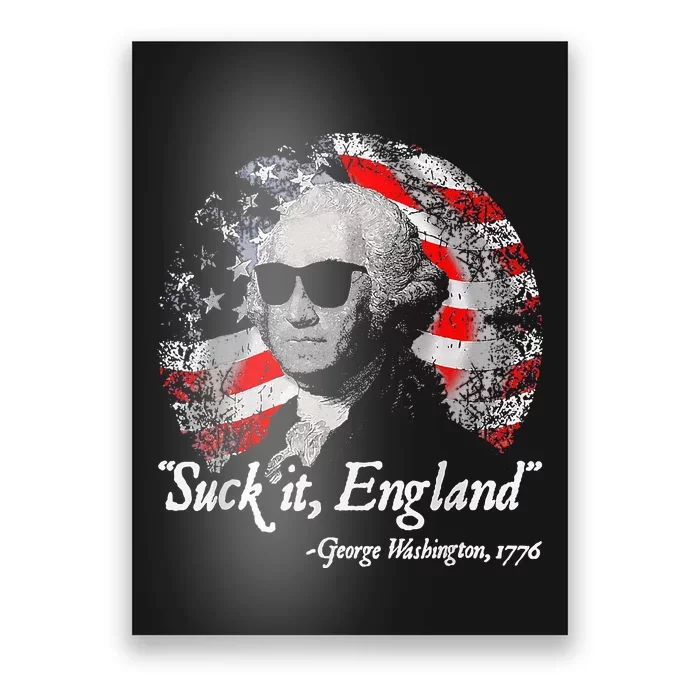 Suck It England Funny 4th Of July George Washington 1776 Poster