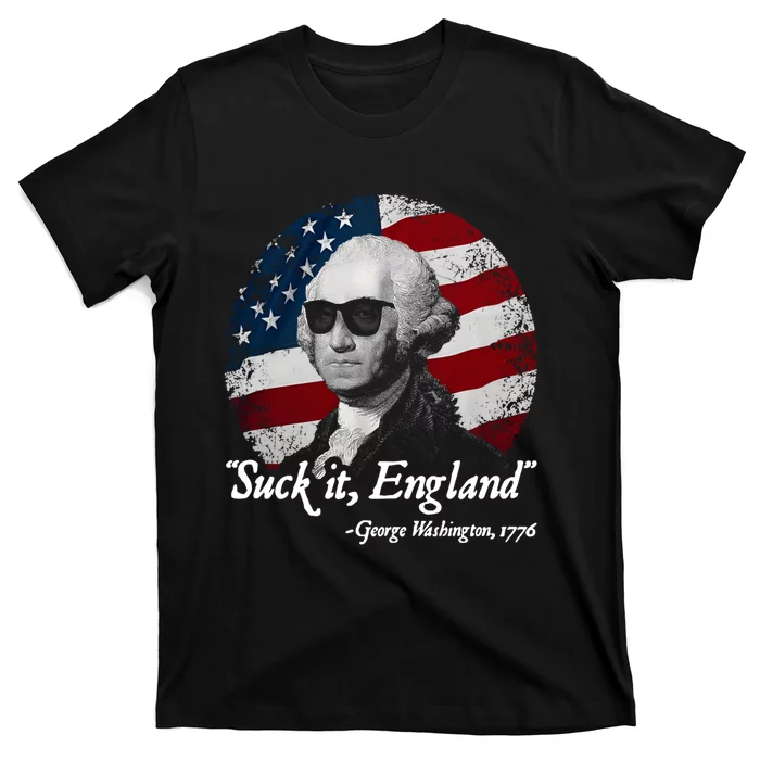 Suck It England Funny 4th Of July George Washington 1776 T-Shirt