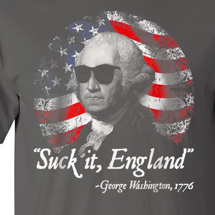 Suck It England Funny 4th Of July George Washington 1776 Tall T-Shirt