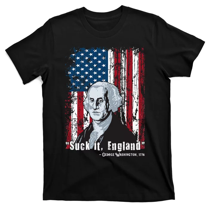 Suck It England Funny 4th of July George Washington 1776 T-Shirt