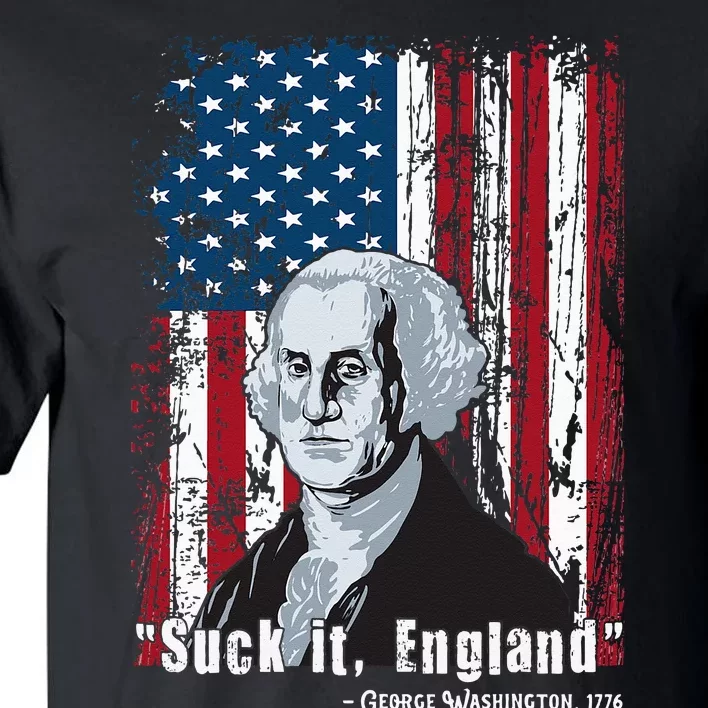 Suck It England Funny 4th of July George Washington 1776 Tall T-Shirt