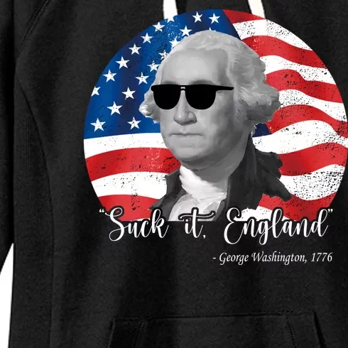 Suck It England George Washing 1776 Funny Women's Fleece Hoodie