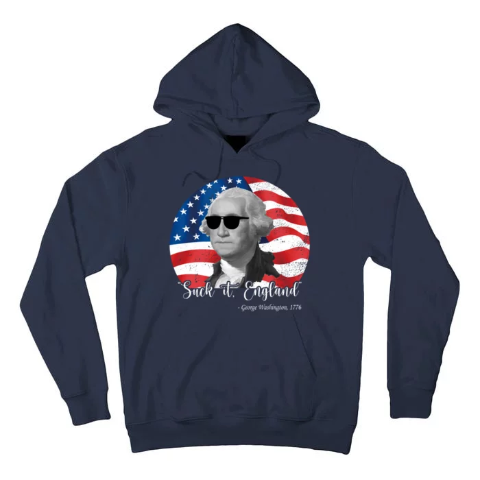 Suck It England George Washing 1776 Funny Tall Hoodie