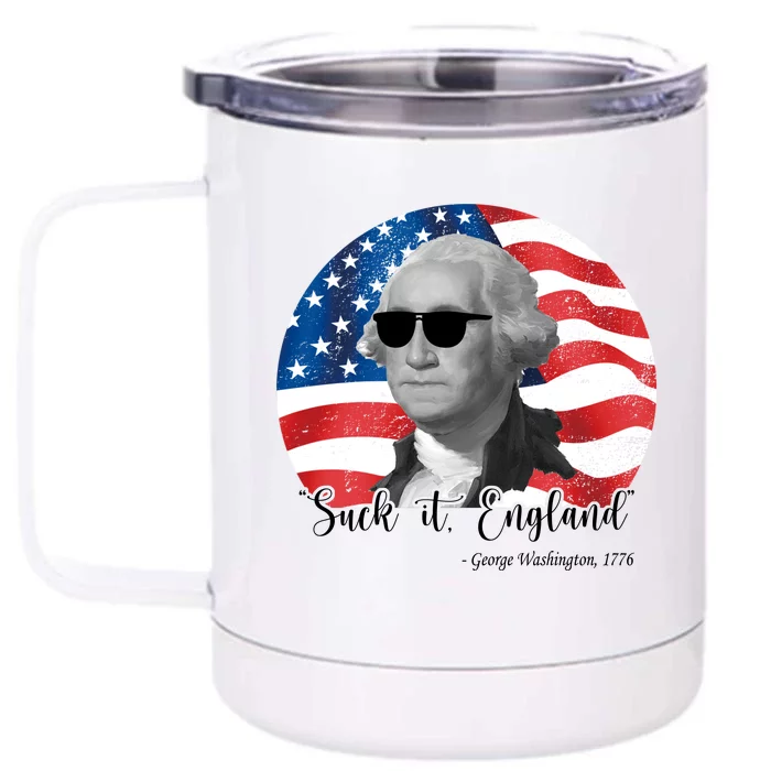 Suck It England George Washing 1776 Funny Front & Back 12oz Stainless Steel Tumbler Cup