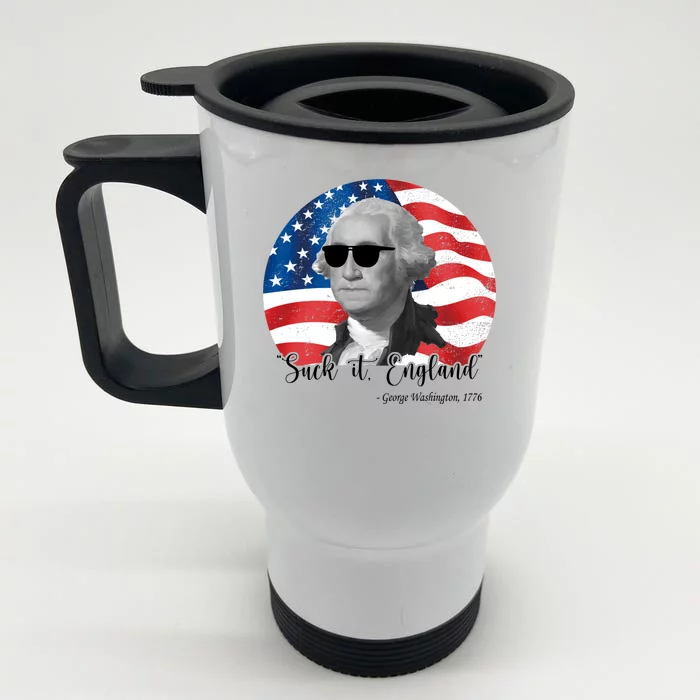 Suck It England George Washing 1776 Funny Front & Back Stainless Steel Travel Mug