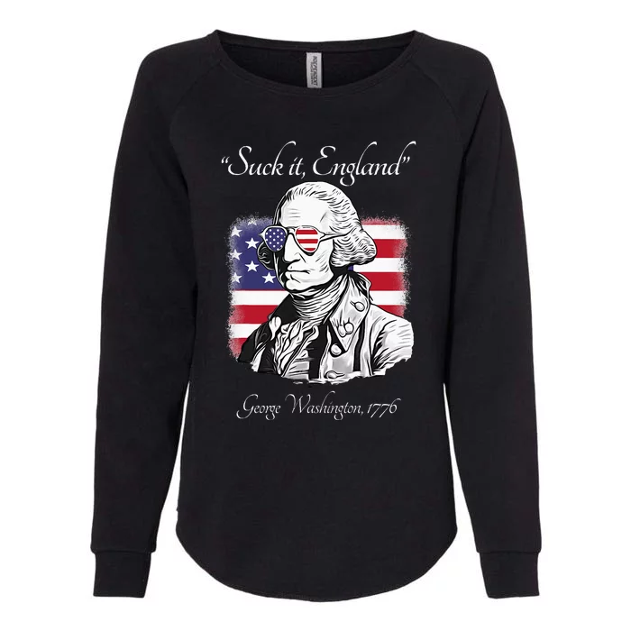 Suck It England Funny George Washington USA Flag 4th of July Womens California Wash Sweatshirt