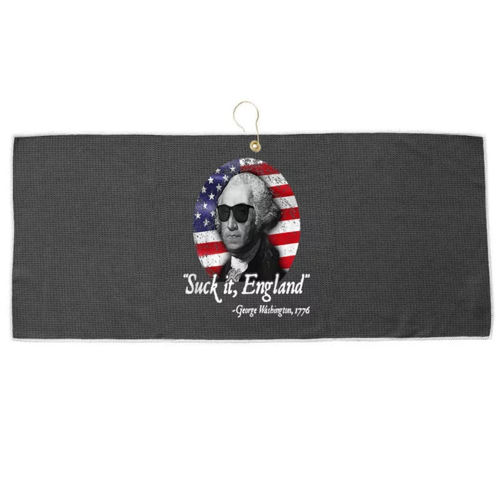 Suck It England Funny 4th Of July George Washington 1776 Large Microfiber Waffle Golf Towel