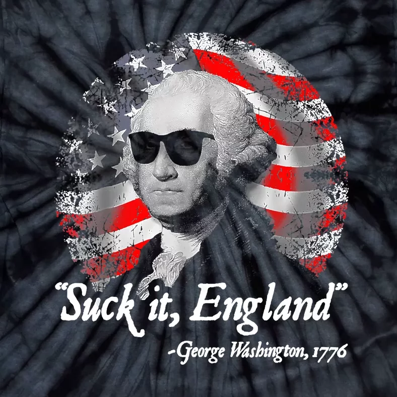 Suck It England Funny 4th Of July George Washington 1776 Tie-Dye T-Shirt