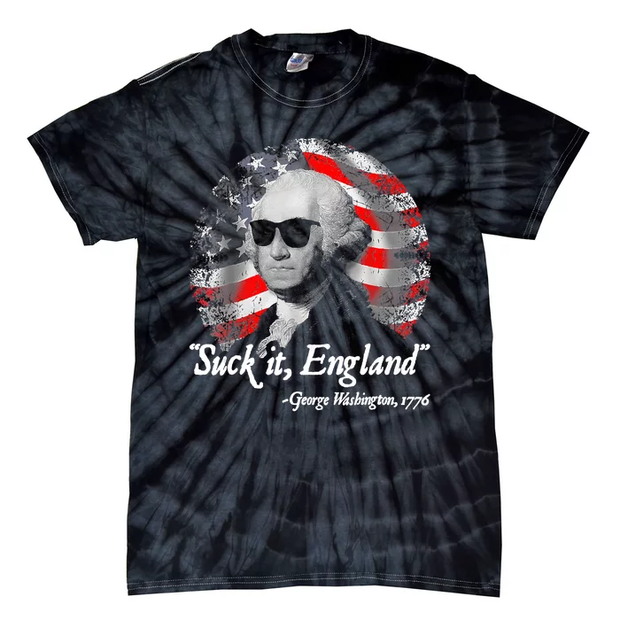 Suck It England Funny 4th Of July George Washington 1776 Tie-Dye T-Shirt