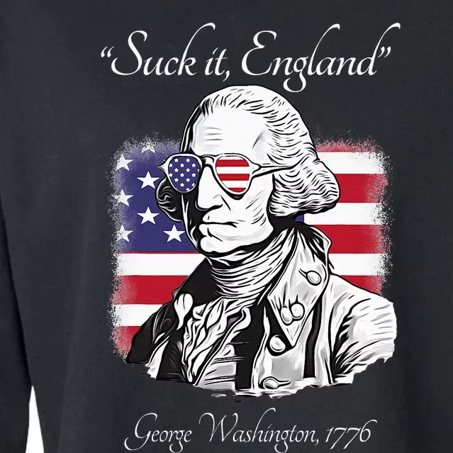 Suck It England Funny George Washington USA Flag 4th of July Cropped Pullover Crew