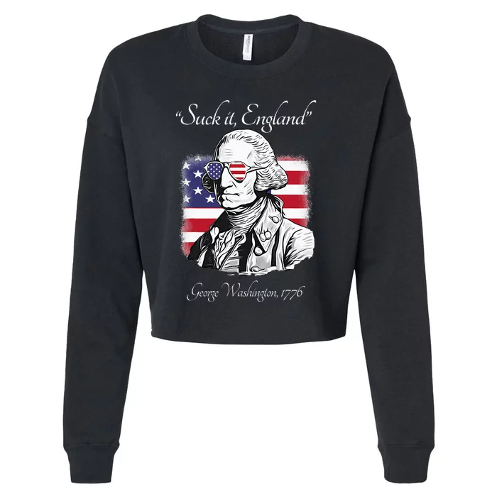 Suck It England Funny George Washington USA Flag 4th of July Cropped Pullover Crew